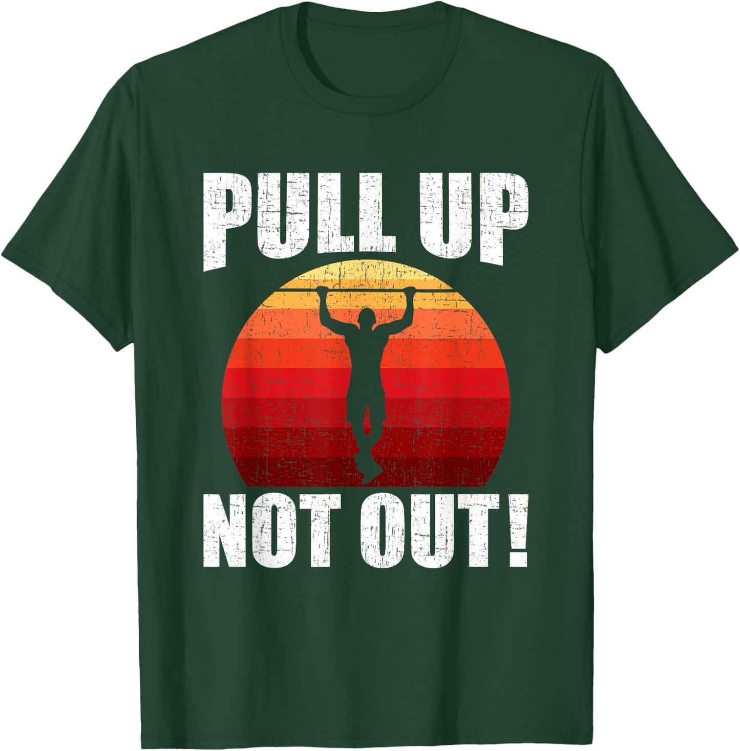 Pull Up Not Out Bodybuilding Weightlifting Workout T-Shirt - T-Shirt | Forest