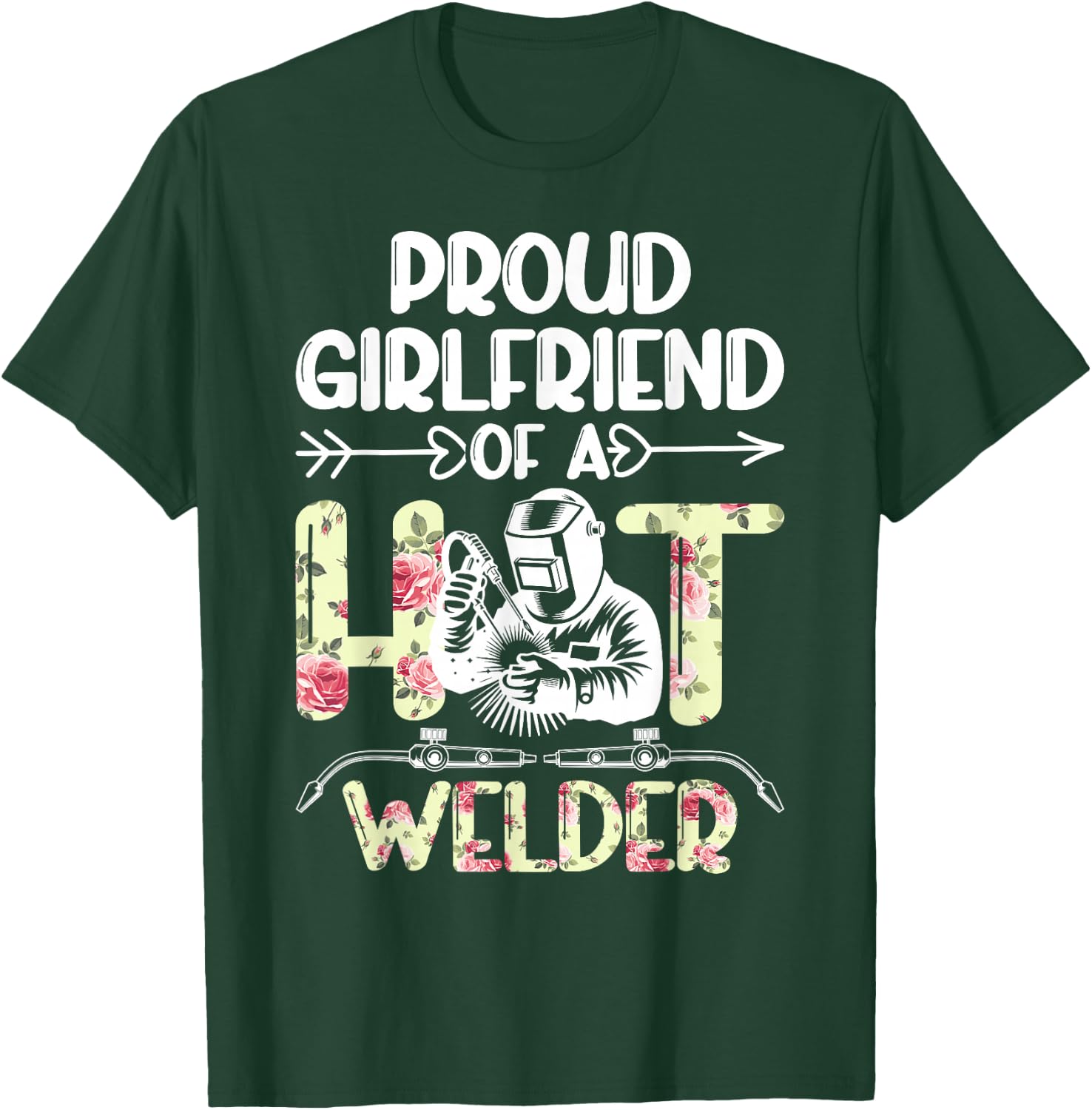Proud Girlfriend of A Welder Girlfriend Welder's Girlfriend T-Shirt - T-Shirt | Forest