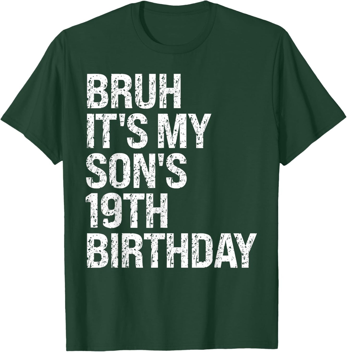 Bruh It's My Son's 19th Birthday King Happy Crown Cool Funny T-Shirt - T-Shirt | Forest