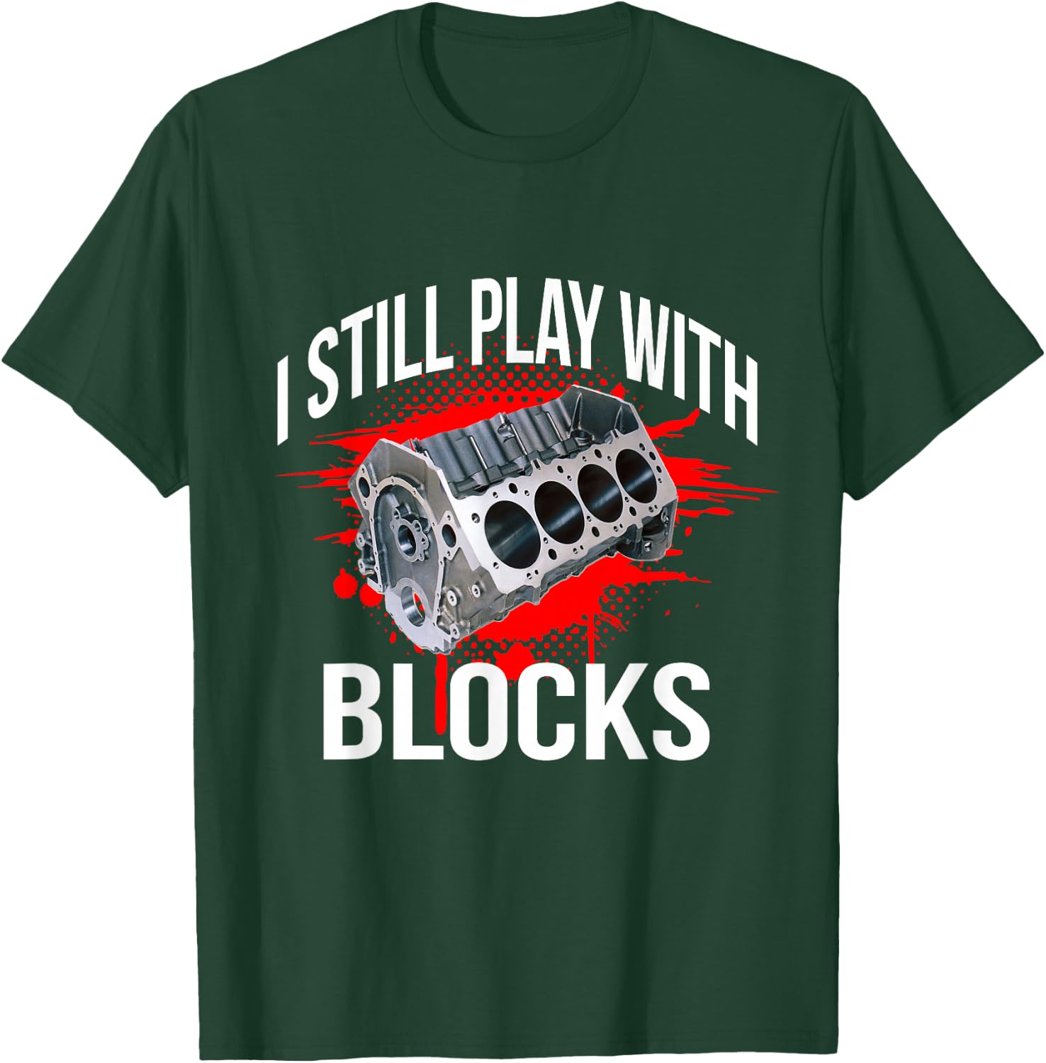 I Still Play With Blocks Funny Mechanic T-Shirt - T-Shirt | Forest