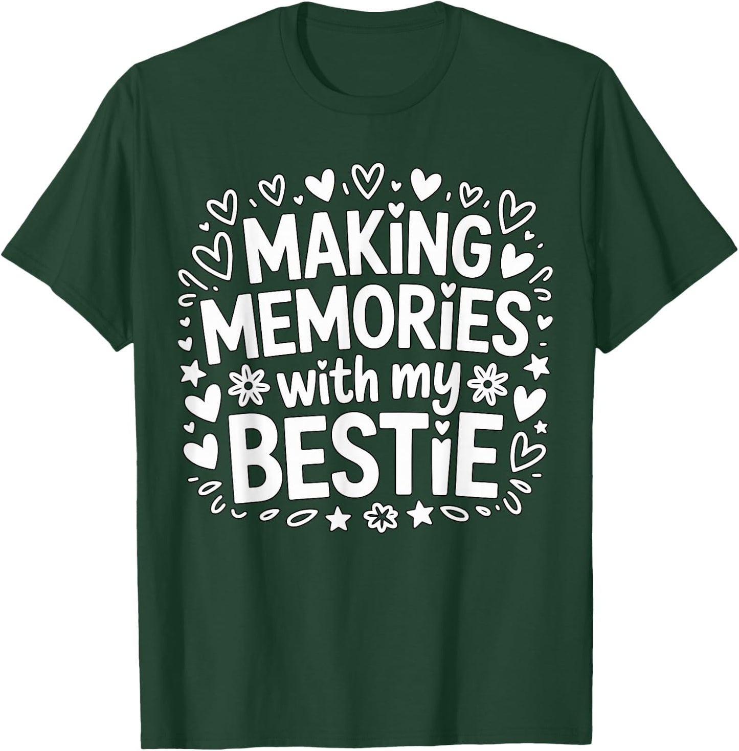 Making Memories with My Bestie Matching T-Shirt - T-Shirt | Forest