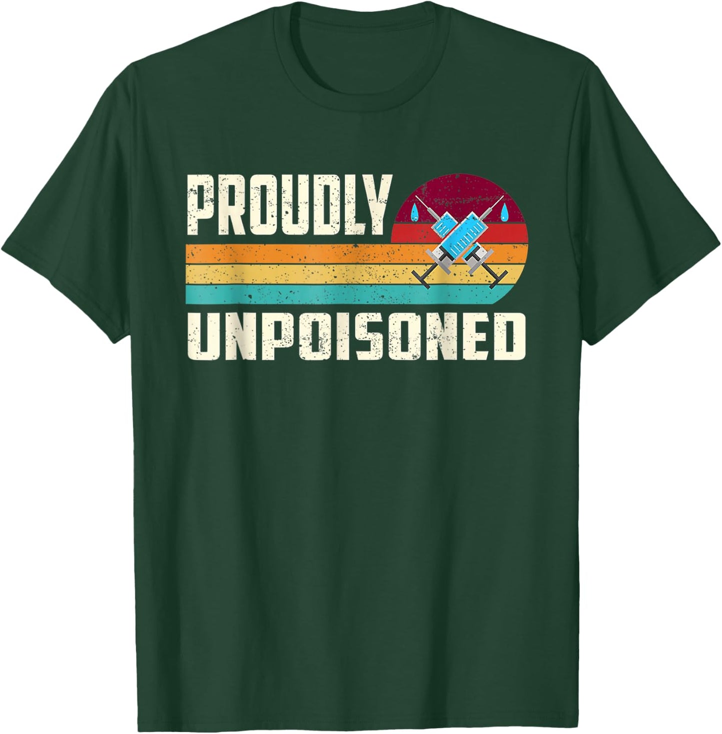 Proudly Unpoisoned Antivax No Vax Anti Vaccine Vintage Retro T-Shirt - T-Shirt | Forest