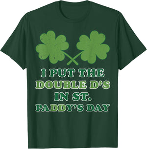 I Put The Double Ds In St Paddys Day Funny St Patricks Boobs T-Shirt - T-Shirt | Forest