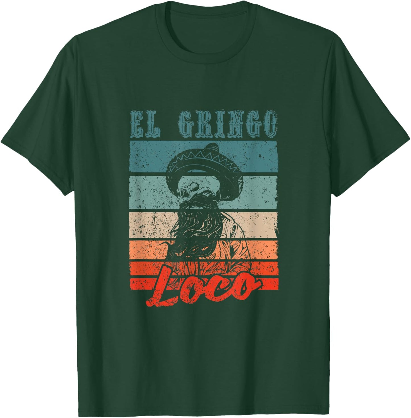 El Gringo Loco Bad Hombre Funny Cinco De Mayo Fiesta Party T-Shirt - T-Shirt | Forest