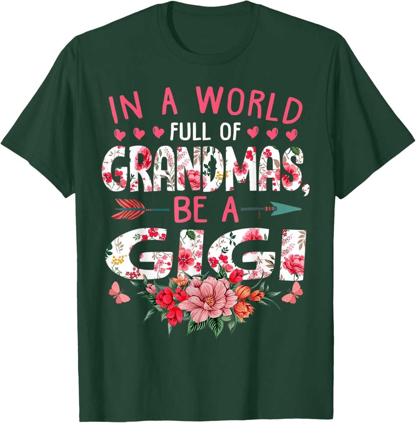 In A World Full Of Grandmas Be A Gigi Cute Mother's Day T-Shirt - T-Shirt | Forest