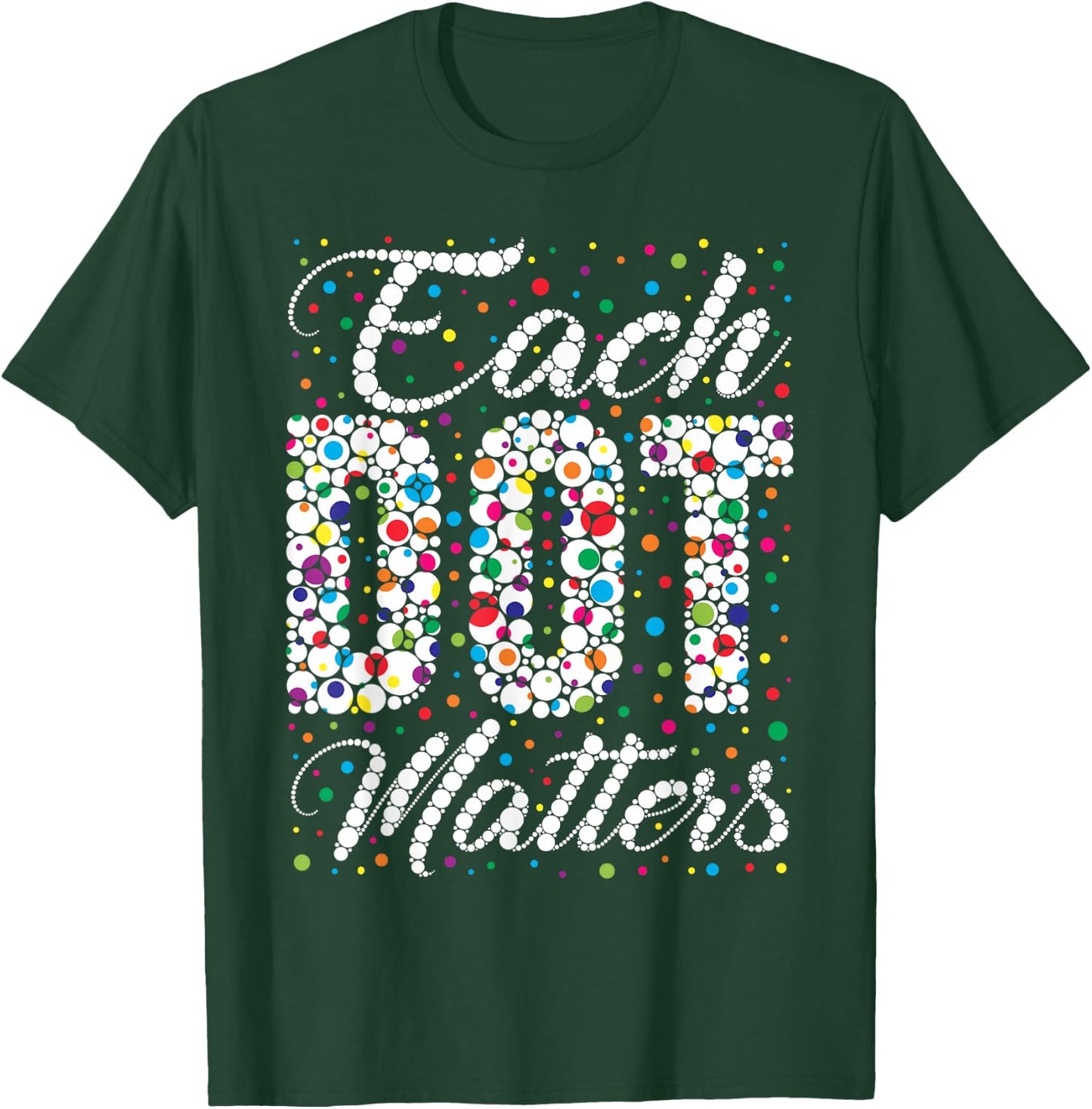 Groovy Each Dot Matters Dot Day Polka Dot Art Student Kids T-Shirt - T-Shirt | Forest