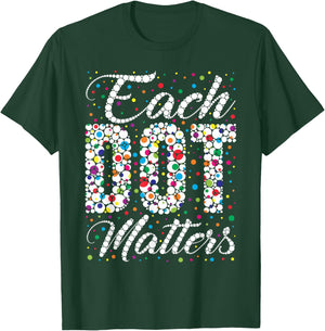 Groovy Each Dot Matters Dot Day Polka Dot Art Student Kids T-Shirt - T-Shirt | Forest
