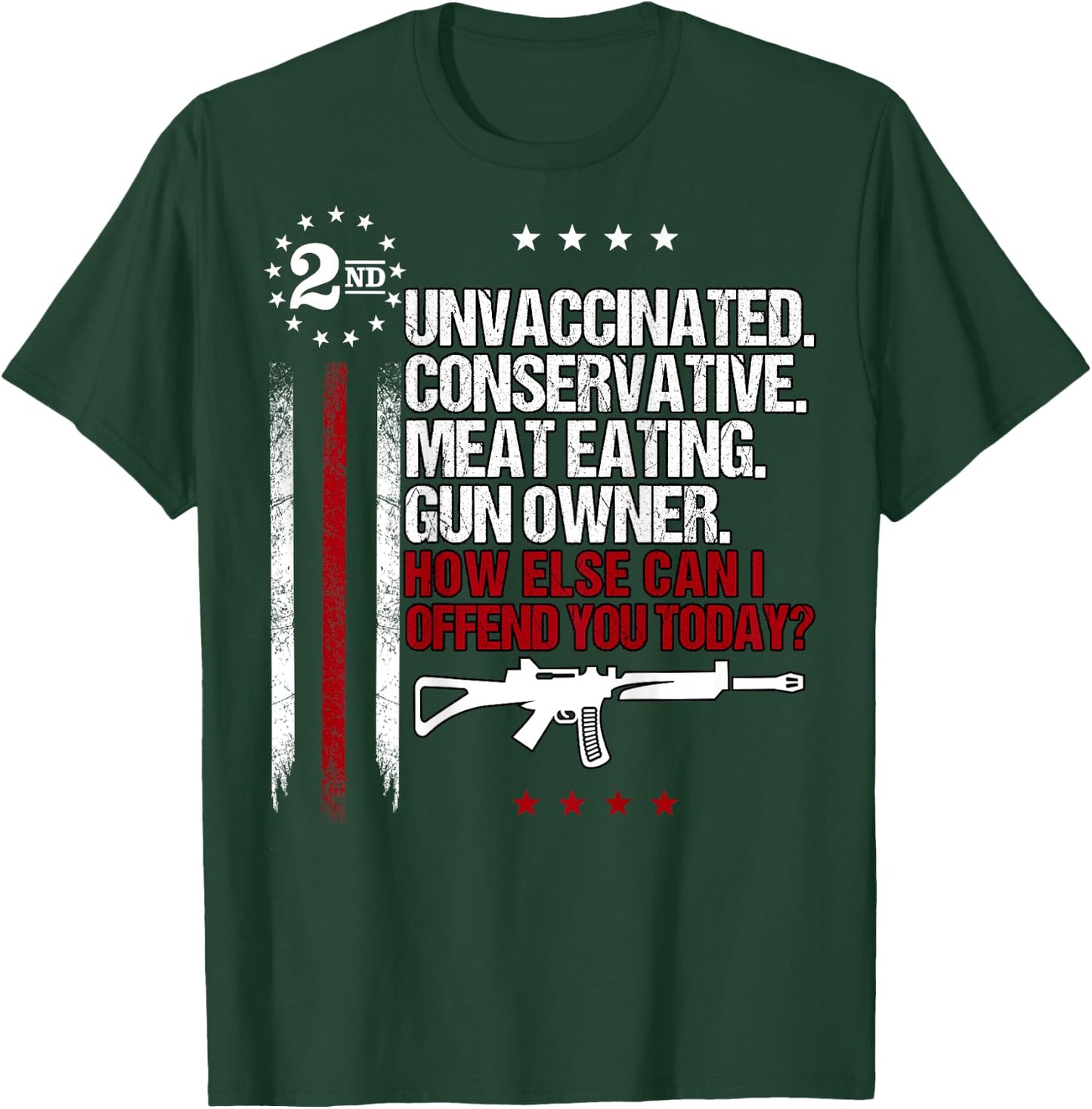 Unvaccinated Conservative Meat Eating Gun Owner | ON BACK T-Shirt - T-Shirt | Forest