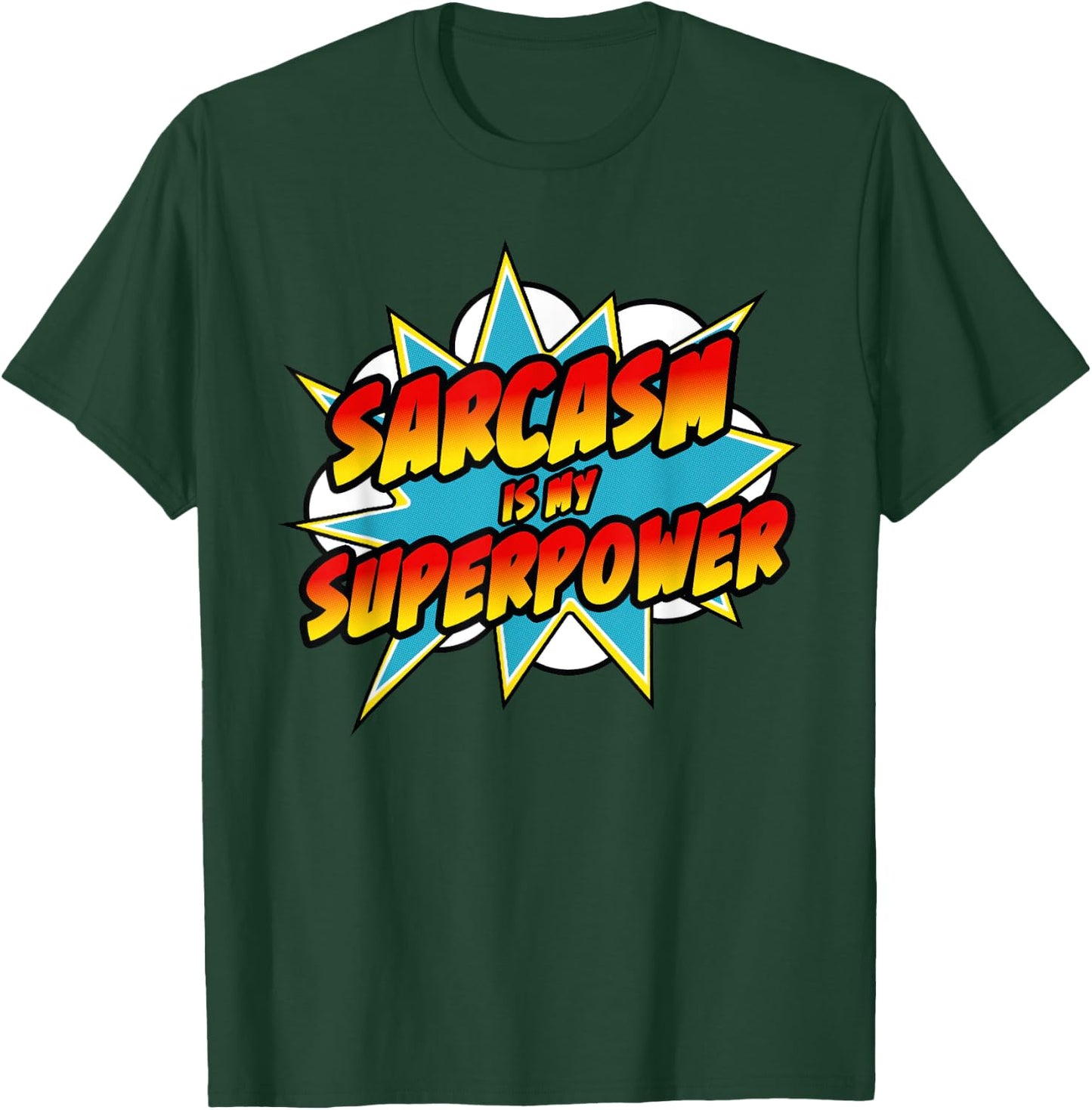 Funny Sarcastic Sarcasm Is My Superpower Sarcastic Humor T-Shirt - T-Shirt | Forest