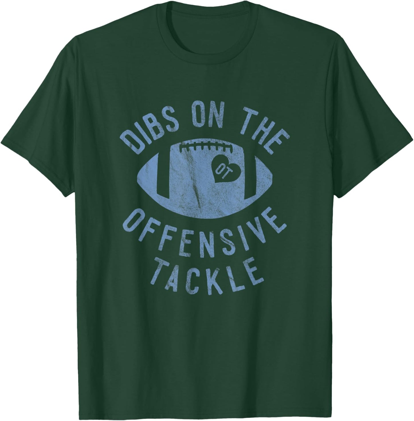 Dibs On The Offensive Tackle Funny Football Wife Girlfriend T-Shirt - T-Shirt | Forest