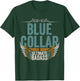 Blue Collar Ultimate Badass Blue collar Worker T-Shirt - T-Shirt | Forest