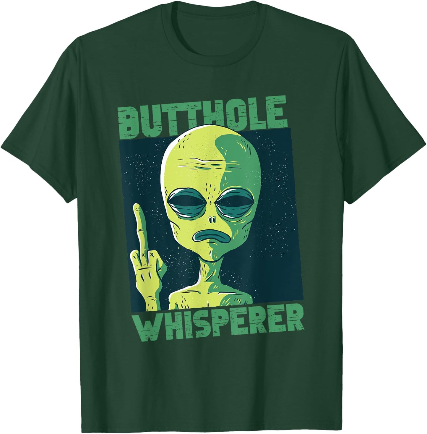 Butthole Whisperer Funny aliens Sarcastic adult humour T-Shirt - T-Shirt | Forest