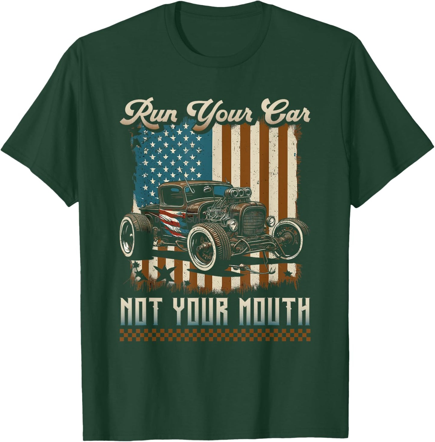 Hot Rod Racing American Flag, Run Your Car Patriotic Rat Rod Men T-Shirt - T-Shirt | Forest