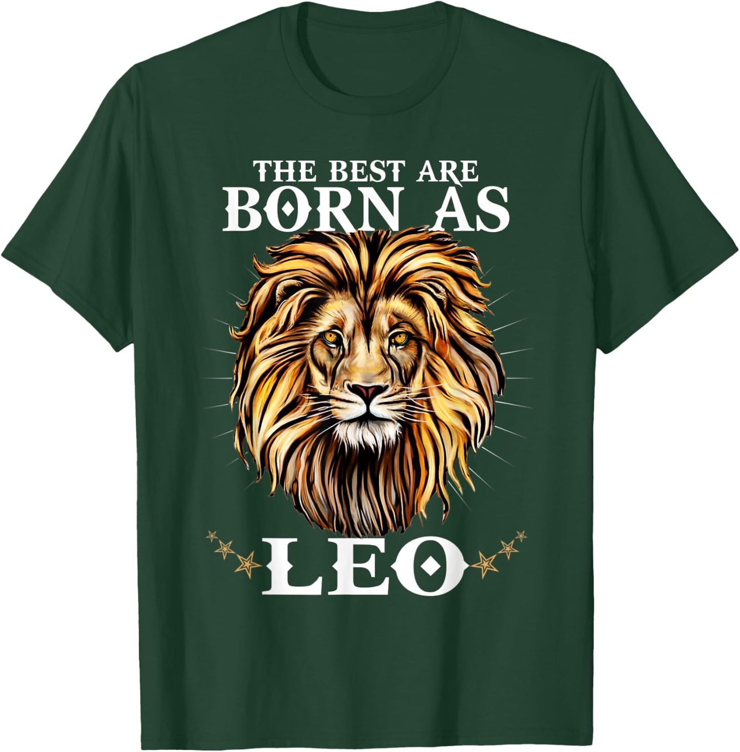 The Best Are Born As LEO Proud Like a Lion August Men Women T-Shirt - T-Shirt | Forest