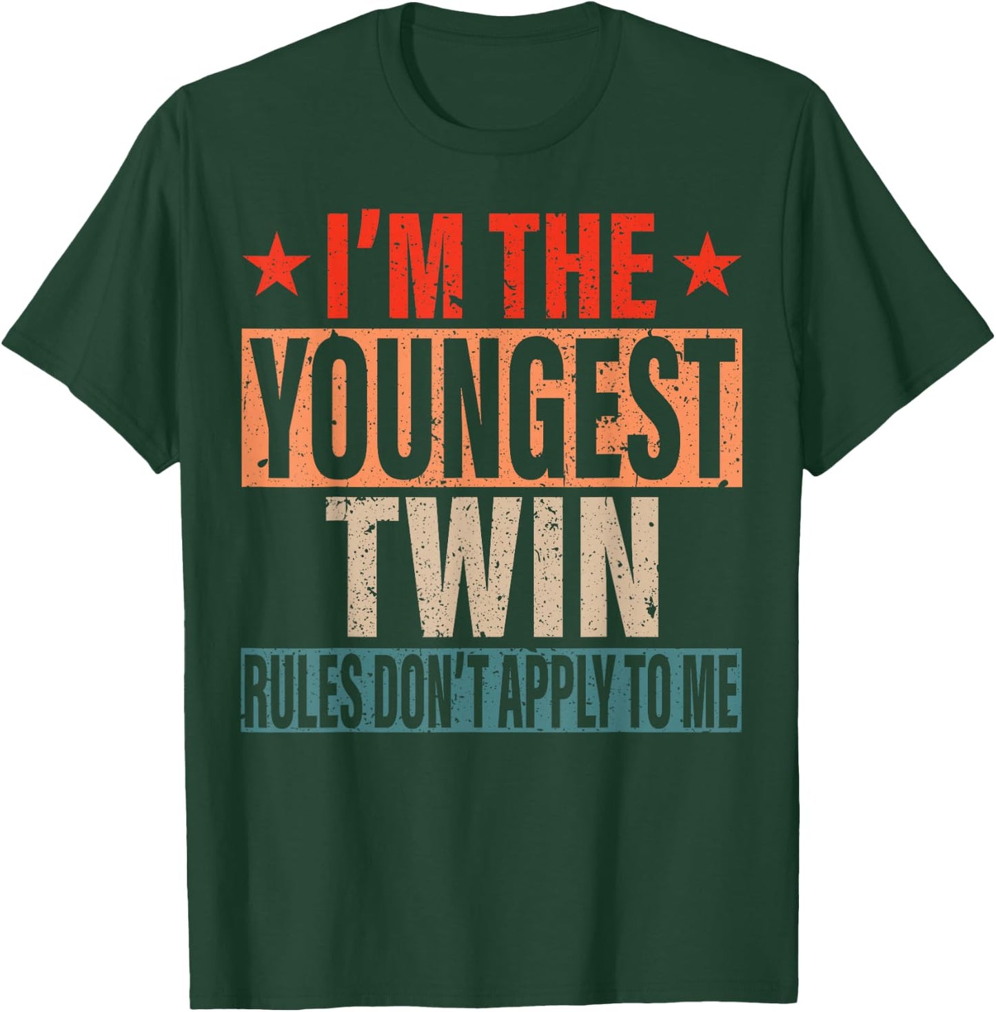 I'm The Youngest Twin Rules Don't Apply To Me Sibling Bday T-Shirt - T-Shirt | Forest