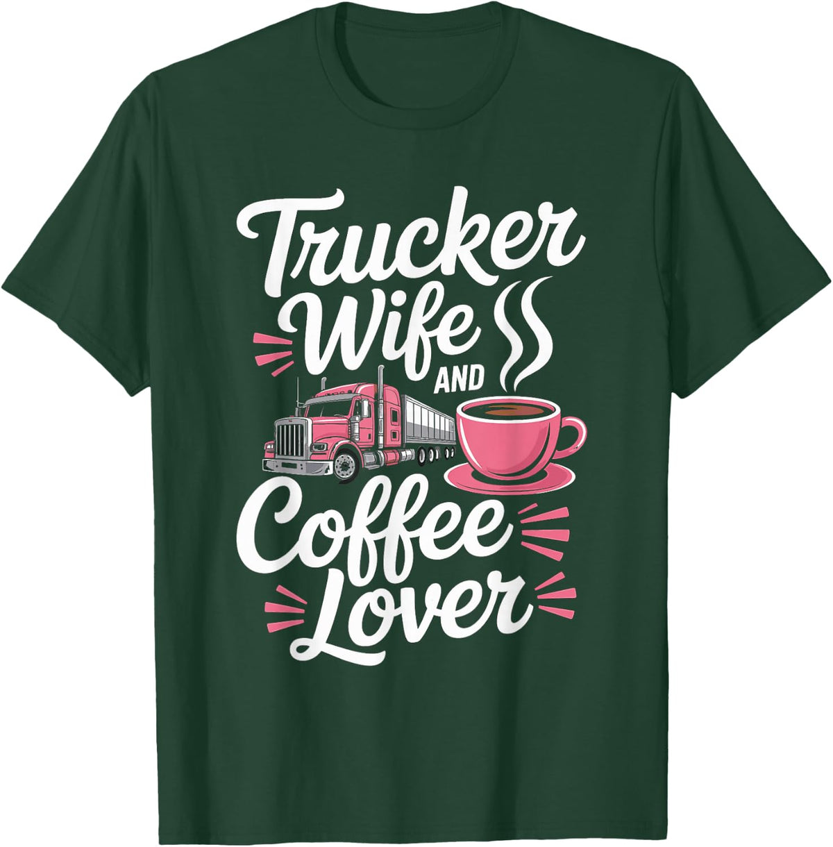 Trucker Wife Merch Trucker Girlfriend Trucker Wife T-Shirt - T-Shirt | Forest