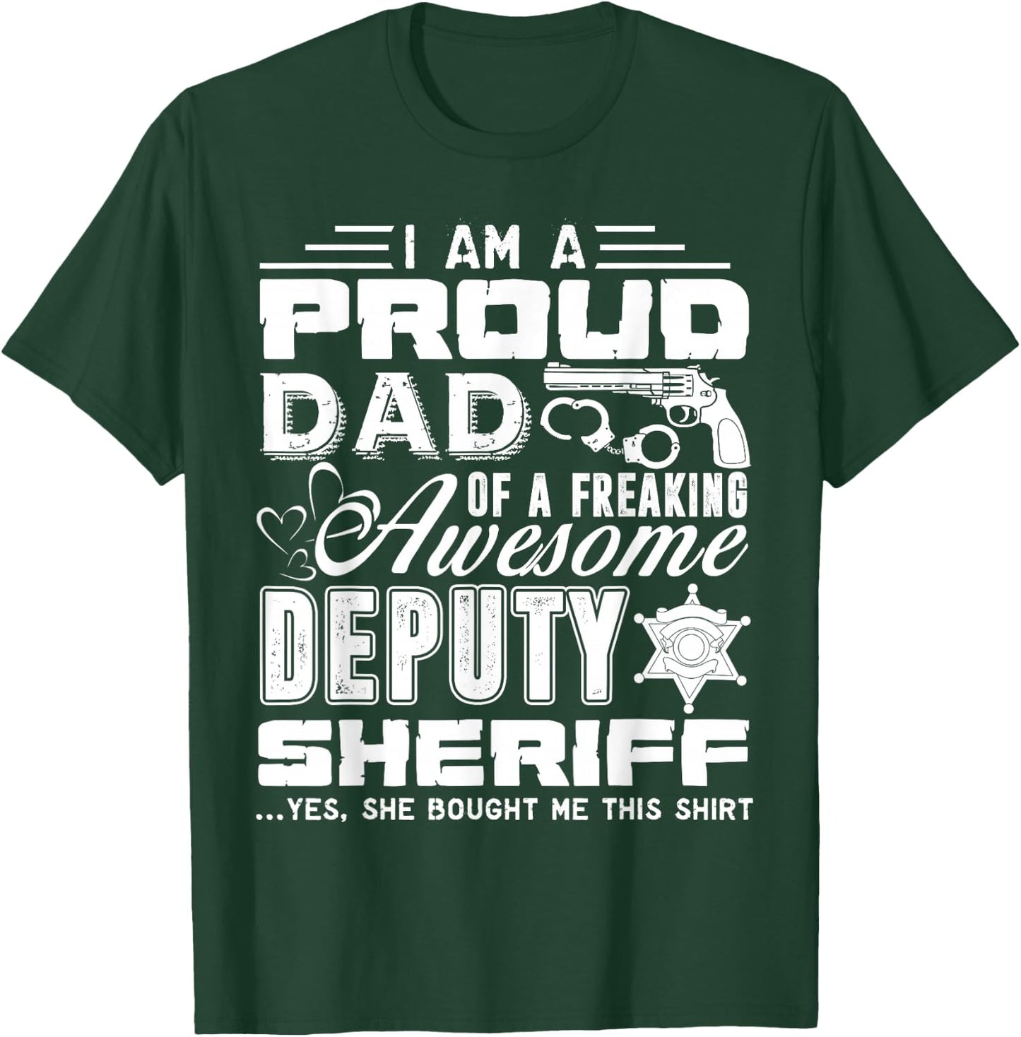 Deputy Sheriff Shirt - Proud Deputy Sheriff Dad Shirt T-Shirt - T-Shirt | Forest
