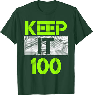 Keep It 100 Green Color Graphic T-Shirt - T-Shirt | Forest