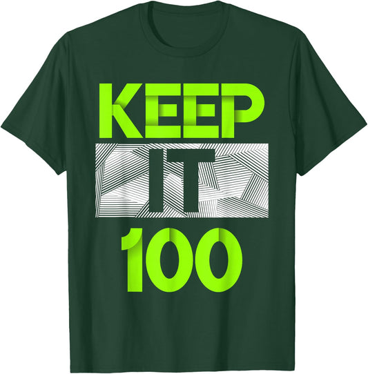 Keep It 100 Green Color Graphic T-Shirt - T-Shirt | Forest