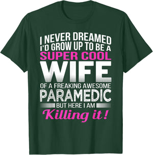 Paramedic's Wife T Shirt Funny Gift Wife of Paramedic T-Shirt - T-Shirt | Forest