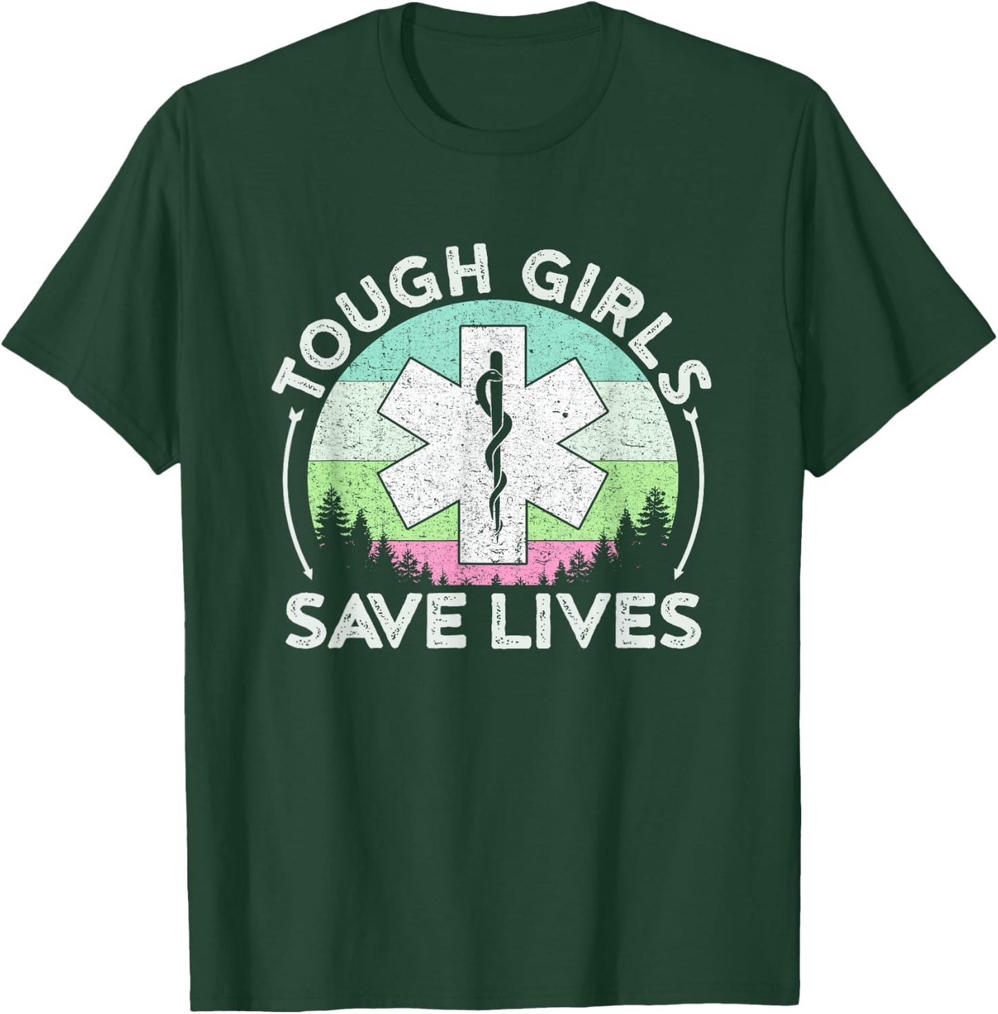 Tough Girls Save Lives EMT Women Vintage Paramedic T-Shirt - T-Shirt | Forest