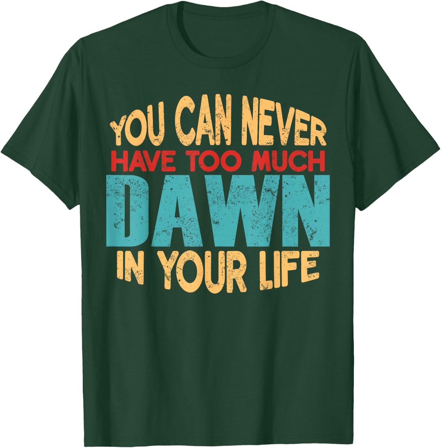 Funny Dawn Personalised First Name Joke Item T-Shirt - T-Shirt | Forest