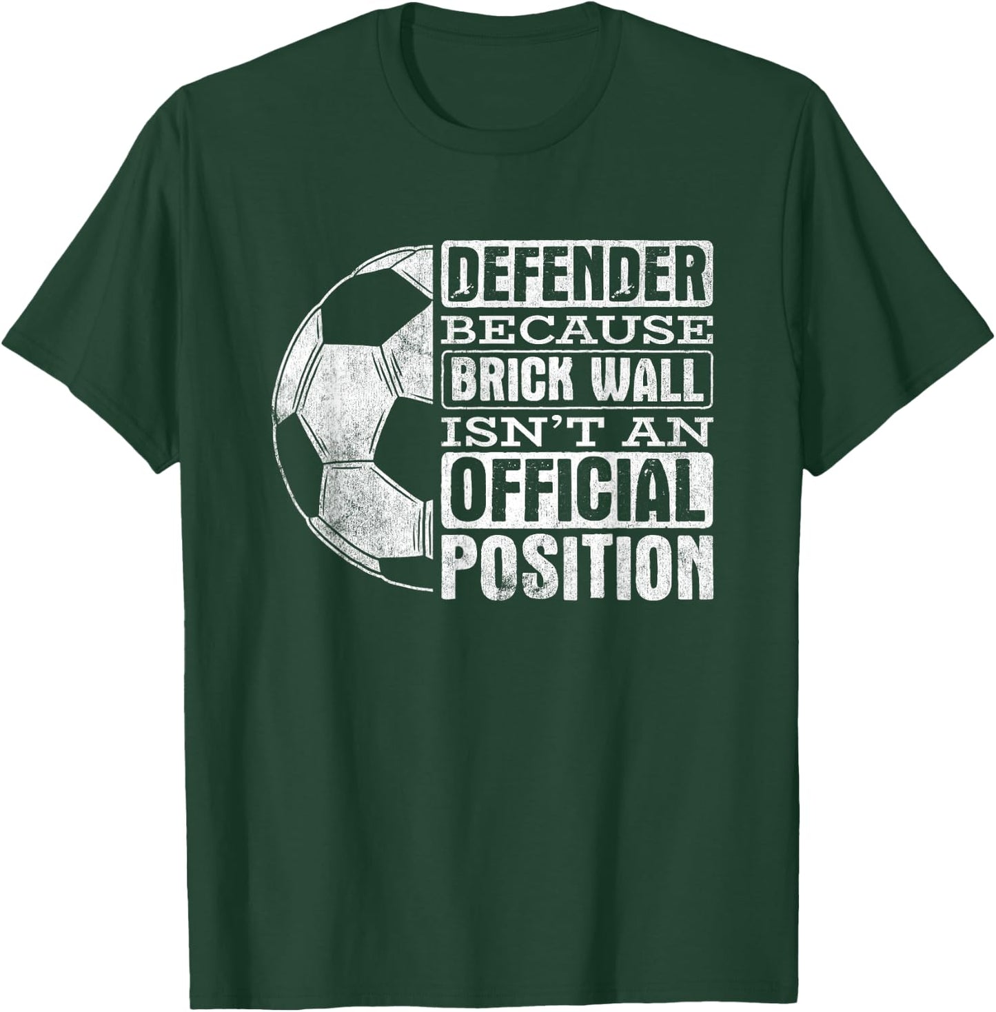 Defender Brick Wall Position Sports Football Ball Soccer T-Shirt - T-Shirt | Forest