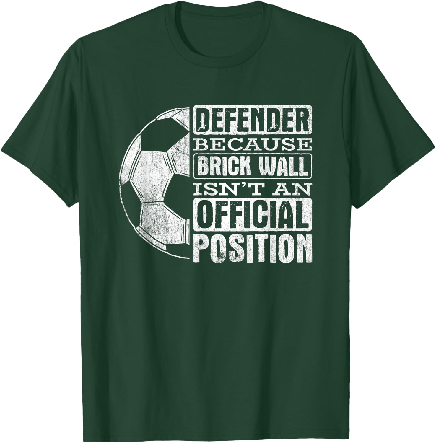 Defender Brick Wall Position Sports Football Ball Soccer T-Shirt - T-Shirt | Forest