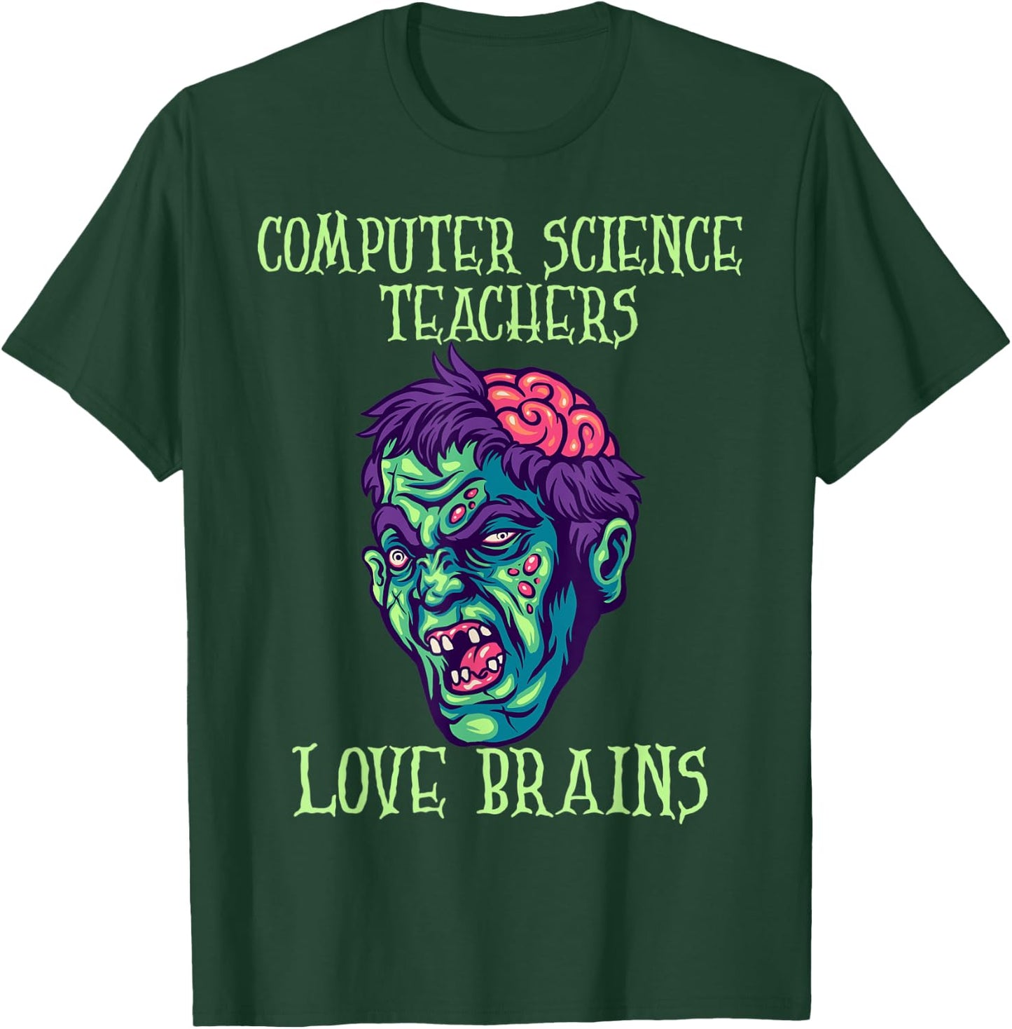 Computer Science Teachers Love Brains Halloween Costume T-Shirt - T-Shirt | Forest