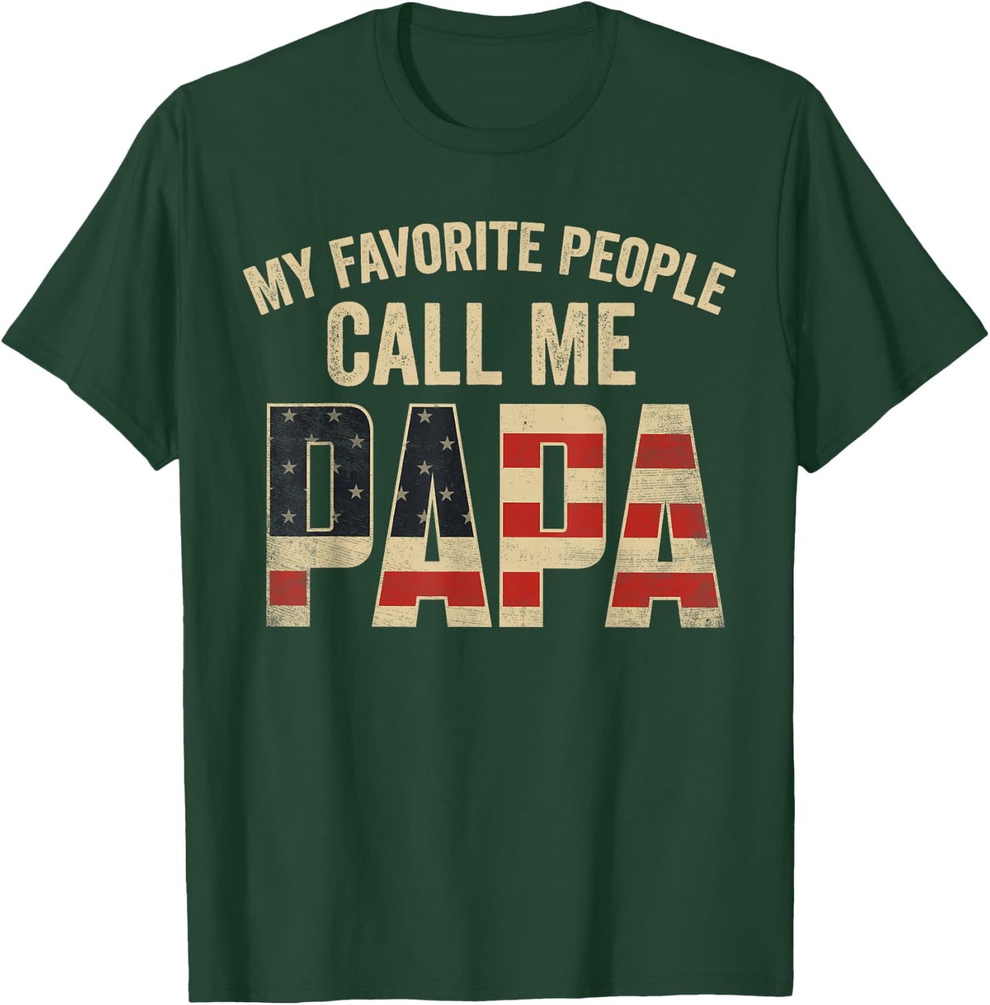 My Favorite People Call Me Papa USA Flag T-Shirt - T-Shirt | Forest