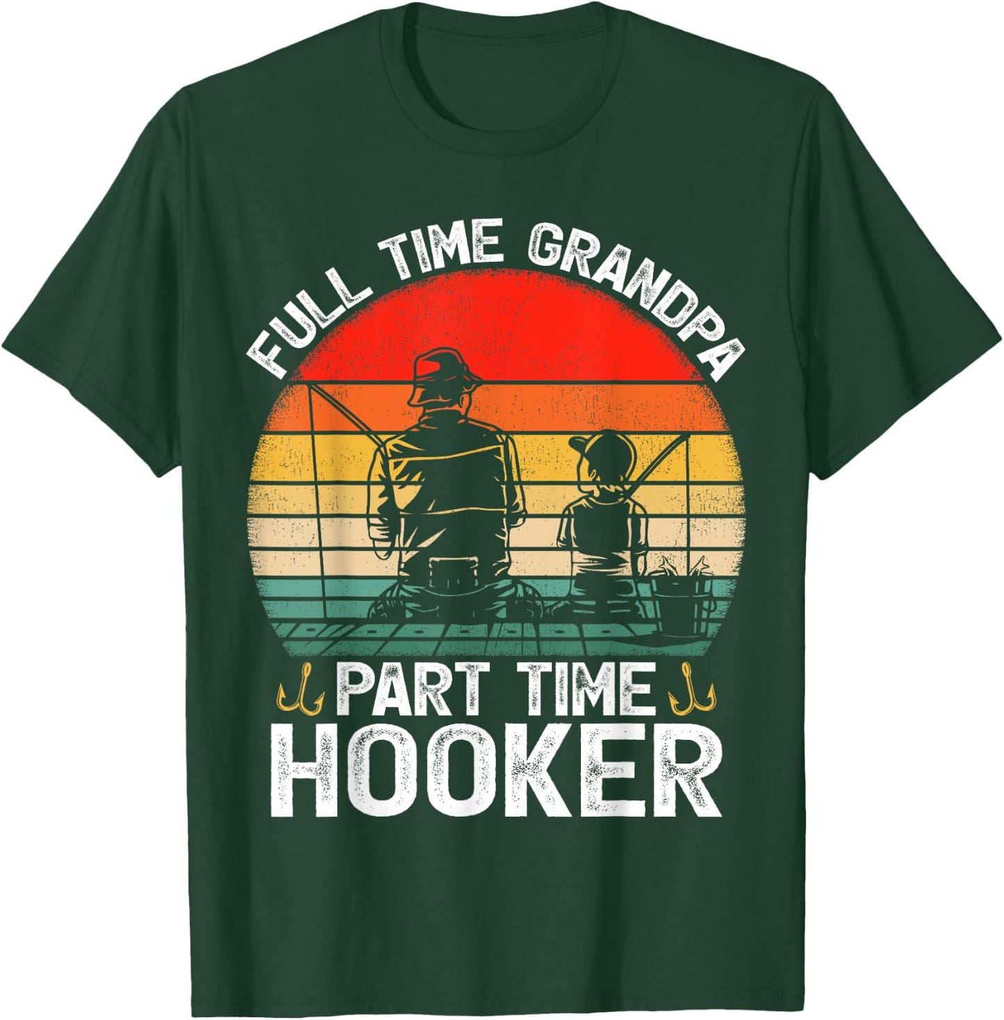 Retro Full Time Grandpa Part Time Hooker Fathers Day Fishing T-Shirt - T-Shirt | Forest