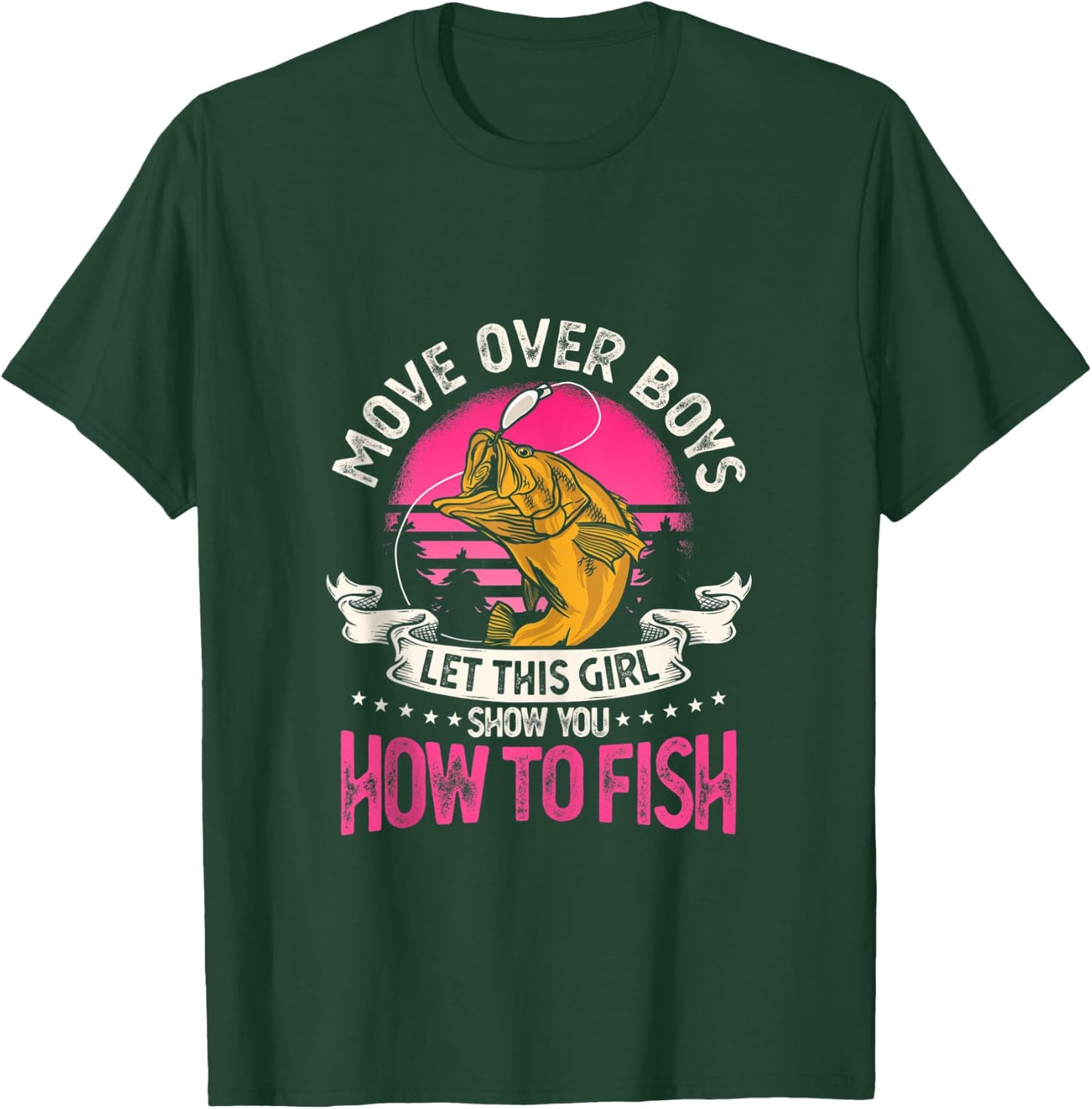 Move Over Boys Let This Girl Show You How To Fish T-Shirt - T-Shirt | Forest