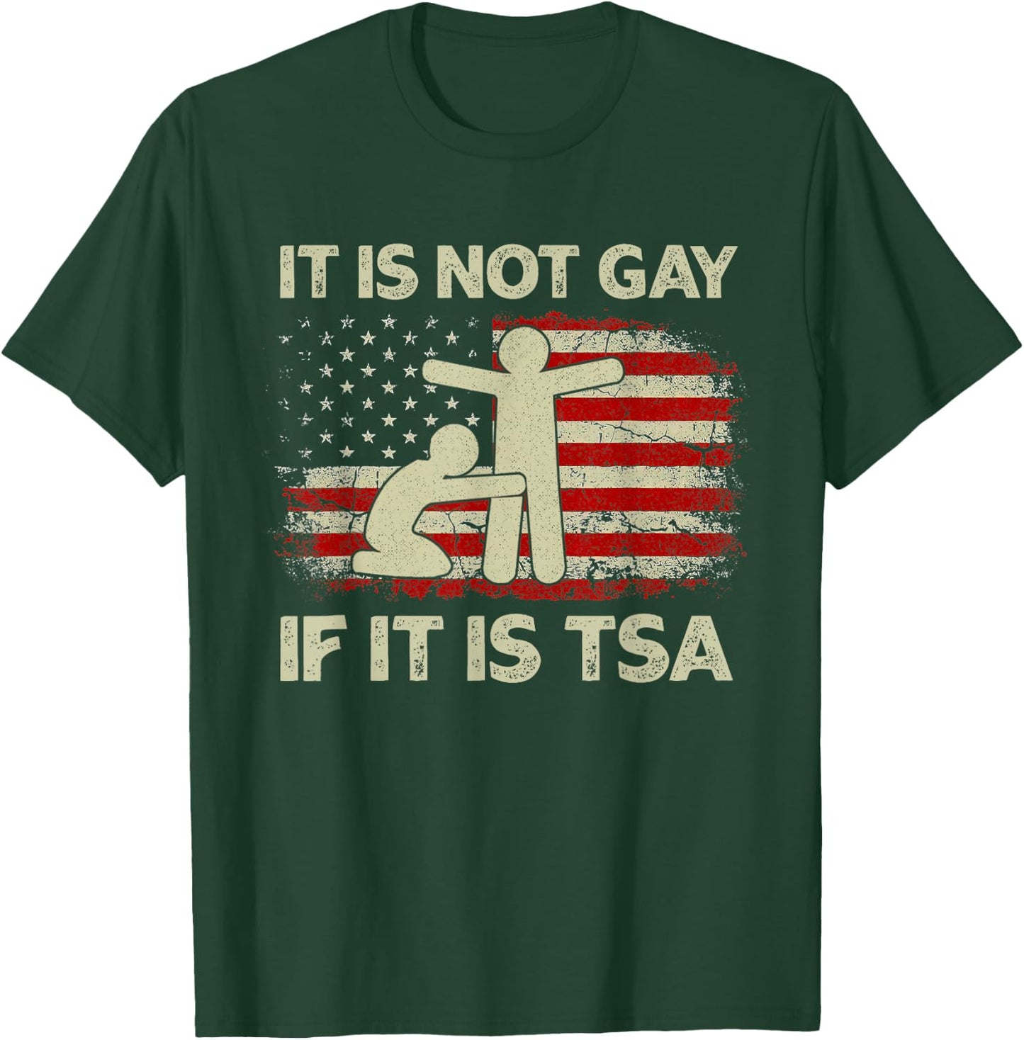 It is Not Gay If It is TSA Security Vintage USA Flag T-Shirt - T-Shirt | Forest