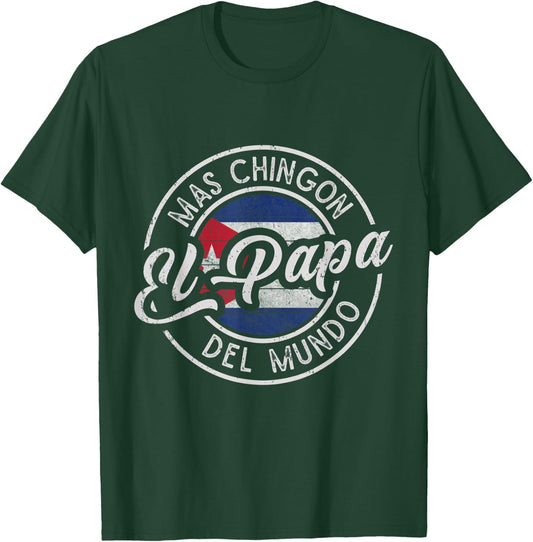 El Papá Mas Chingón Del Mundo Funny Cuban Dad T-Shirt - T-Shirt | Forest