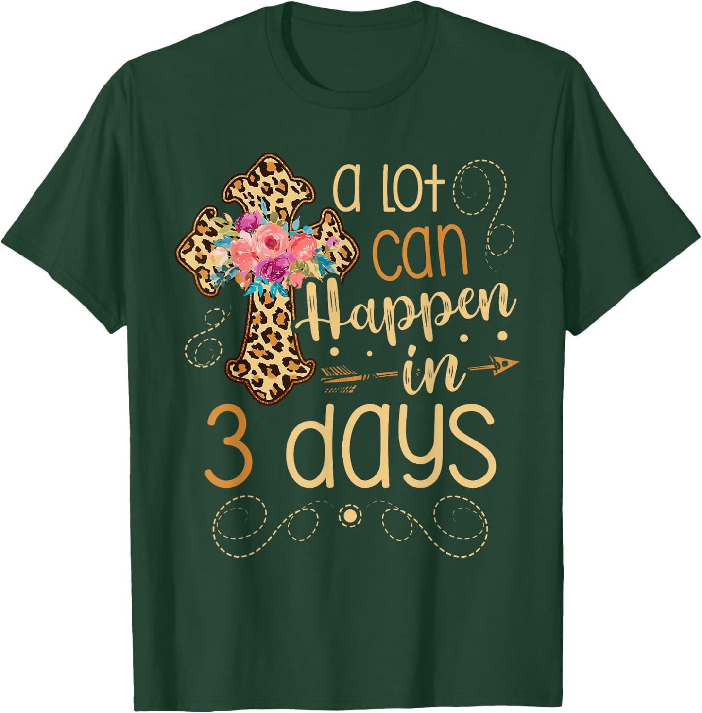 A lot can happen in 3 days Jesus Christian for a Easter Fan T-Shirt - T-Shirt | Forest