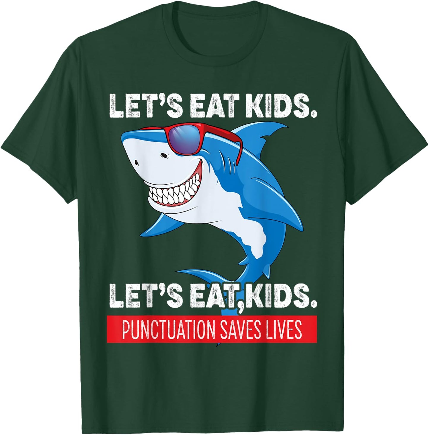 Funny Let's Eat Kids Punctuation Saves Lives Sharks Grammar T-Shirt - T-Shirt | Forest