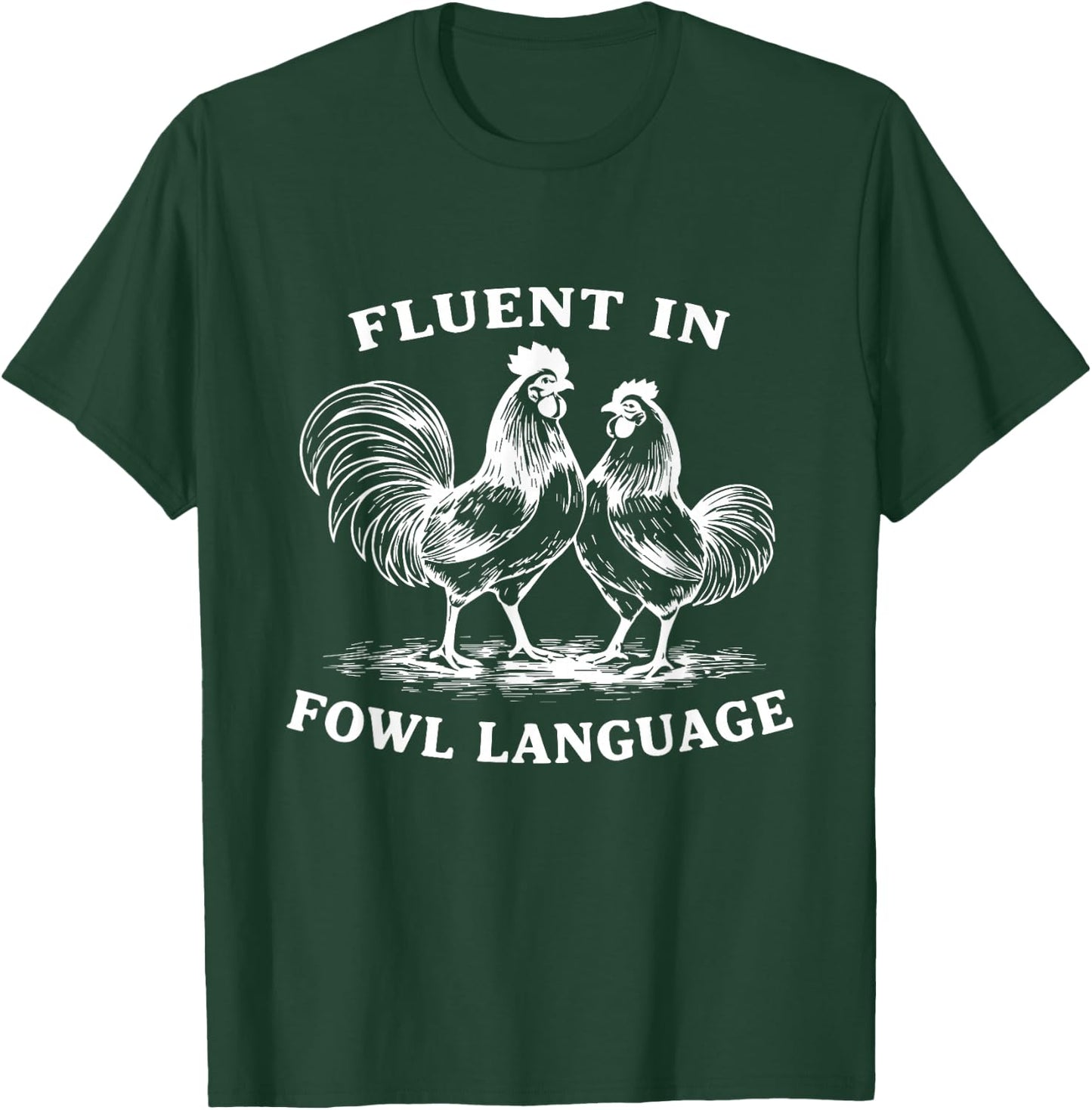 Chicken Fluent in Fowl Language Crazy Lady Country Girls T-Shirt - T-Shirt | Forest