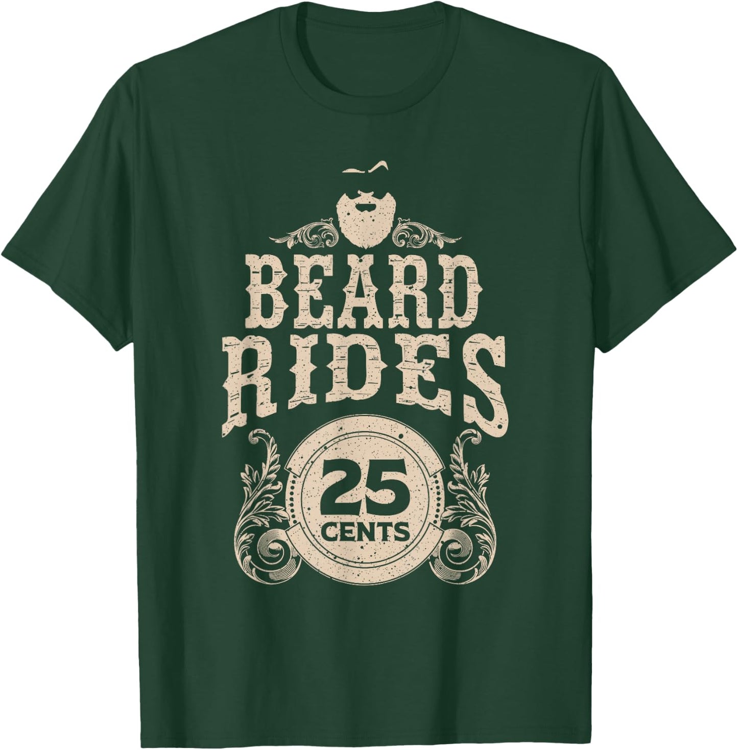 Funny Beard Gift Men Beard Rides 25 Cents Cool Bearded Man T-Shirt - T-Shirt | Forest