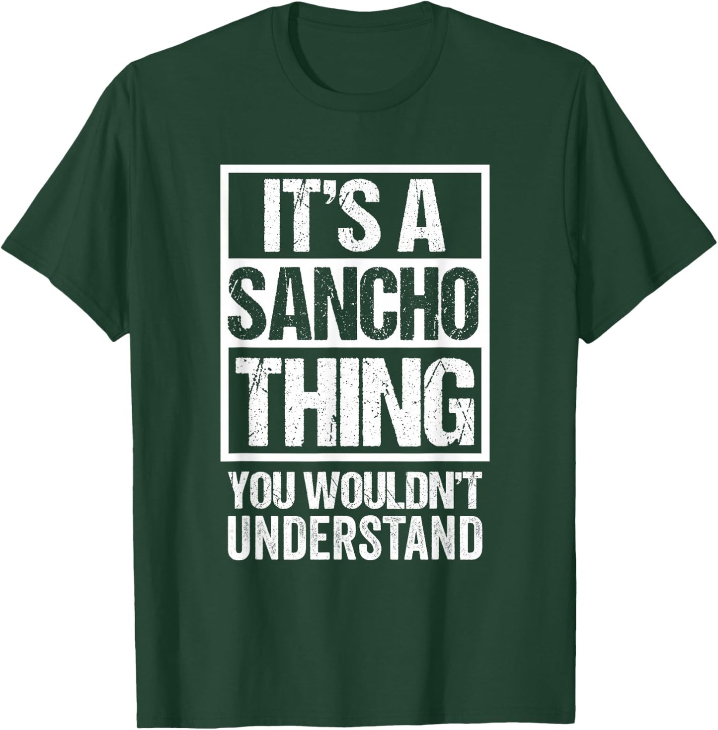 It's A Sancho Thing You Wouldn't Understand T-Shirt - T-Shirt | Forest