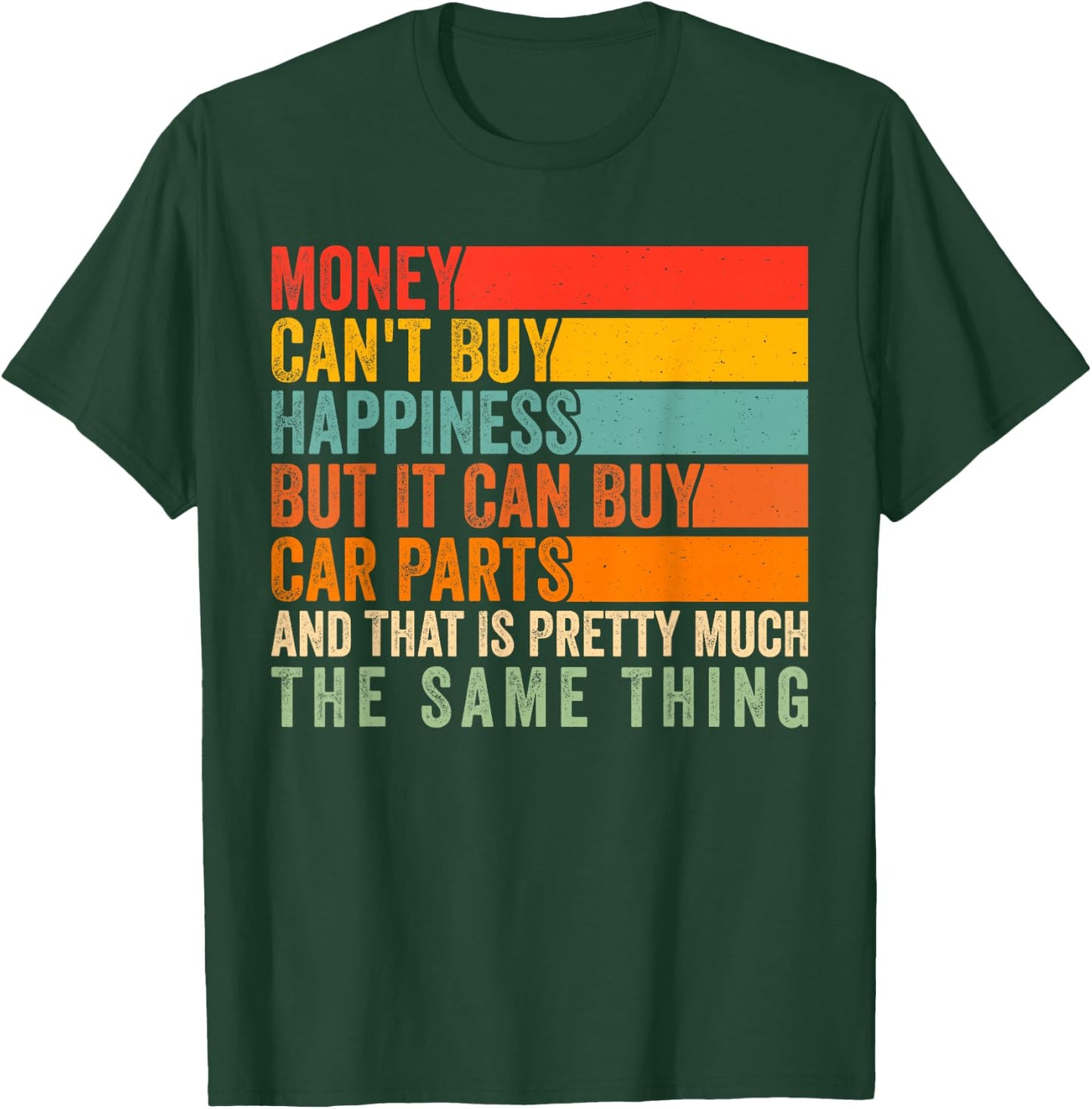 Money Can't Buy Happiness But It Can Buy Car Parts Car Lover T-Shirt - T-Shirt | Forest