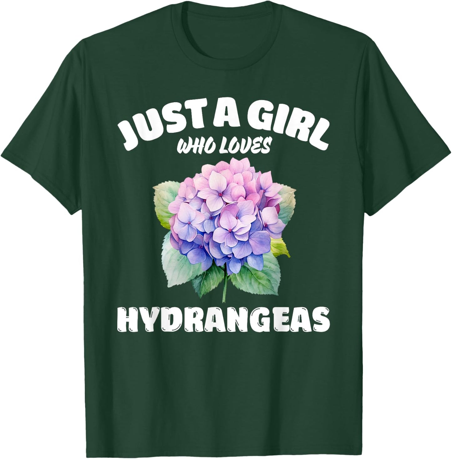 Just A Girl Who Loves Hydrangeas, Hydrangea Flowers Lover T-Shirt - T-Shirt | Forest