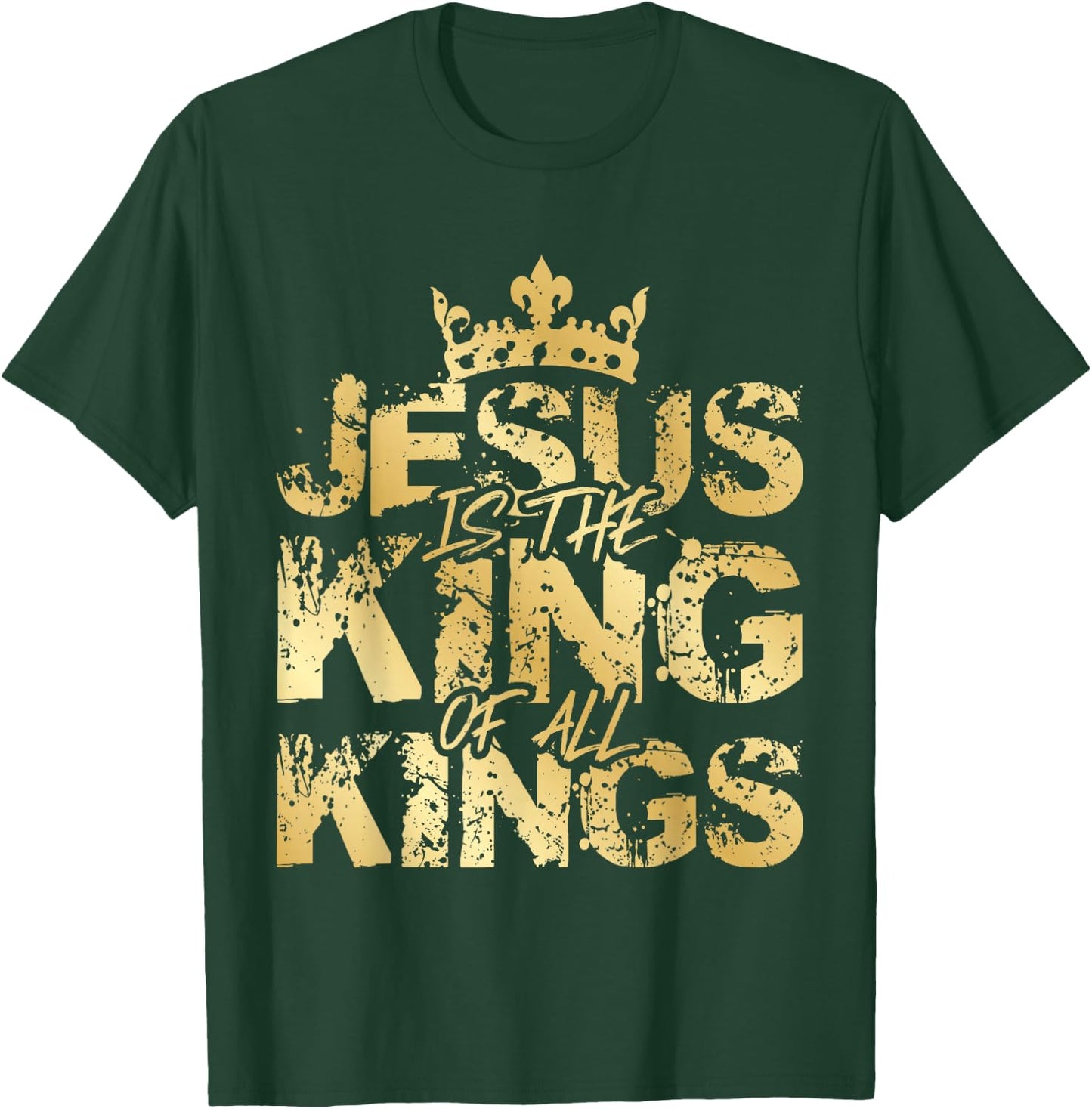 Jesus Christ is King Gold Bible Verse Faith Community T-Shirt - T-Shirt | Forest