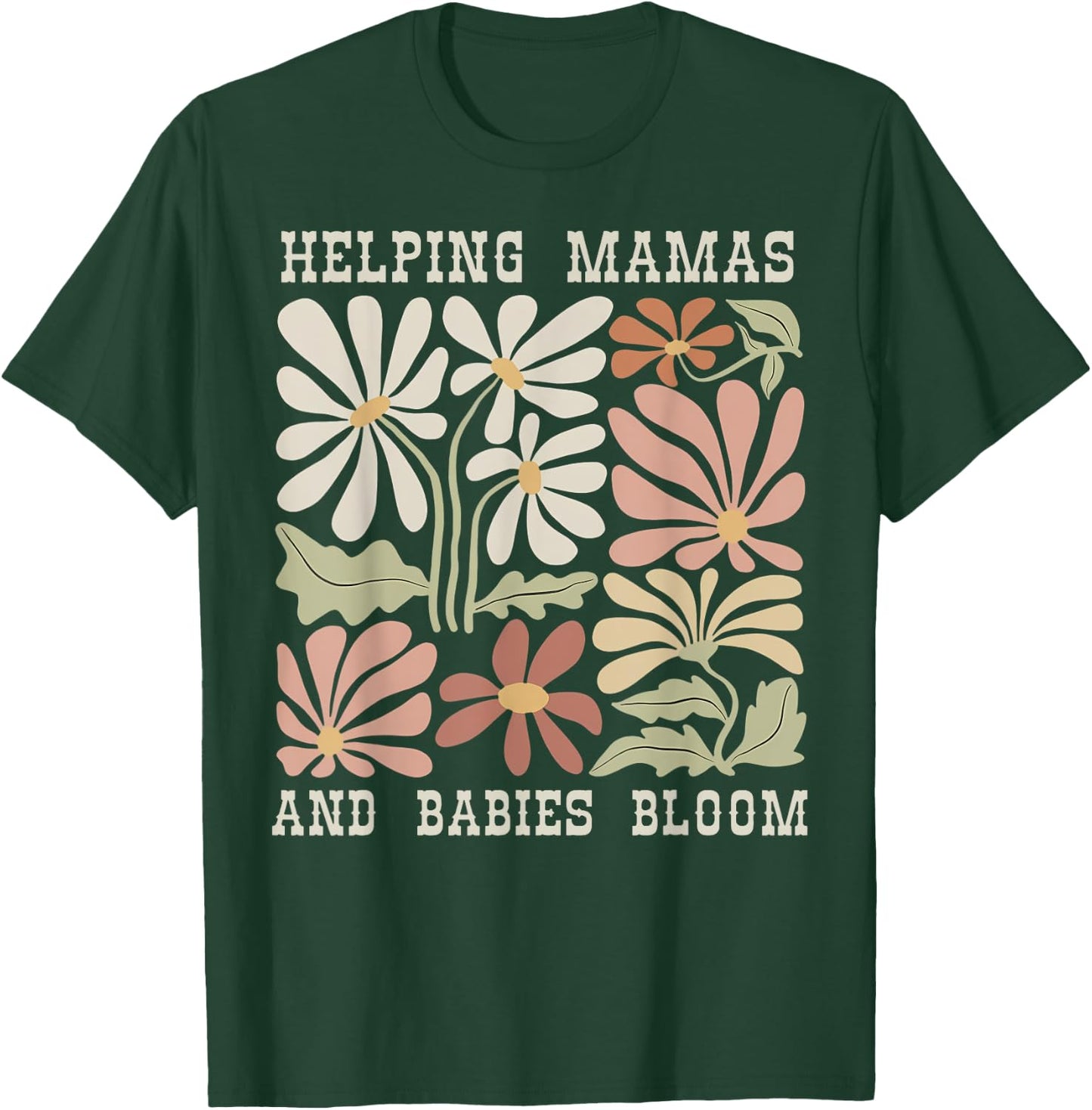Boho Floral Helping Mama And Babies Bloom Lactation IBCLC T-Shirt - T-Shirt | Forest
