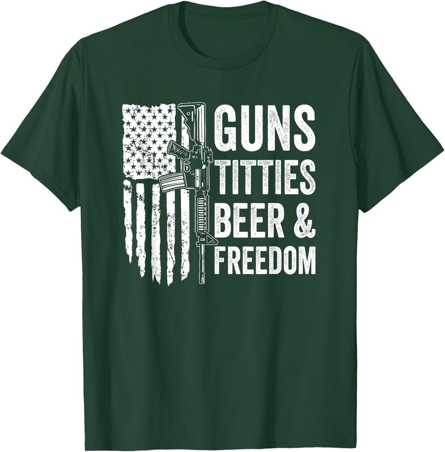 Guns Titties Beer & Freedom - Funny Guns And Boobs Drinking T-Shirt - T-Shirt | Forest
