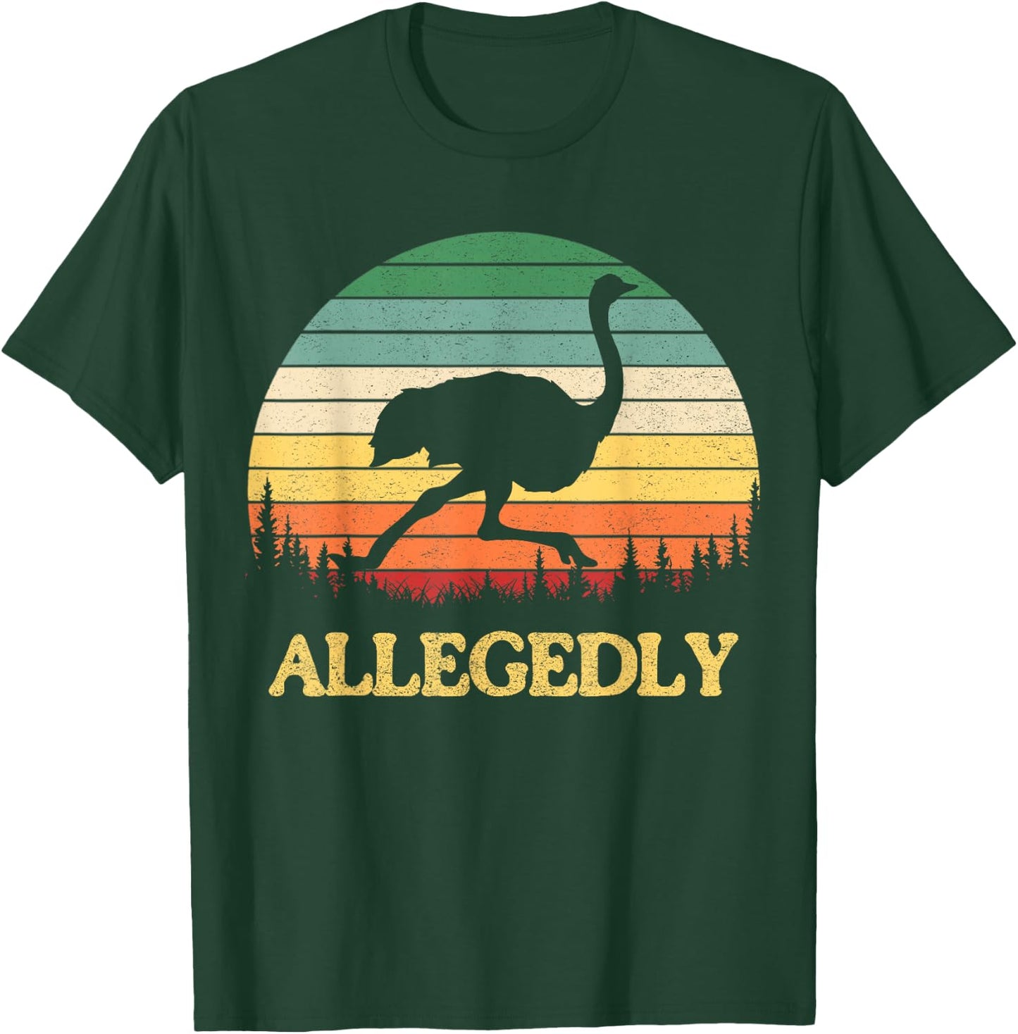 Allegedly-ostrich-shirt Ostrich Lover Gift T-Shirt - T-Shirt | Forest