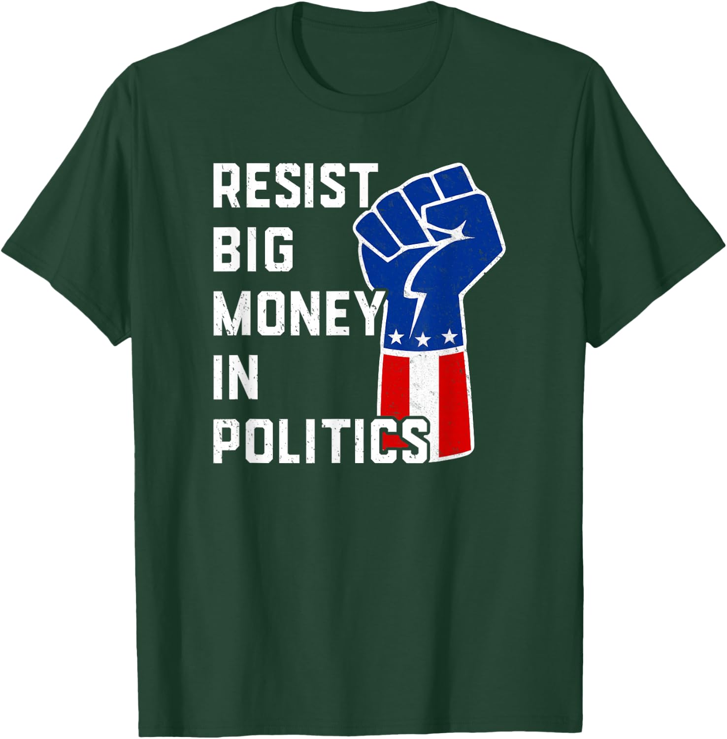 Resist Big Money in Politics T-Shirt - T-Shirt | Forest