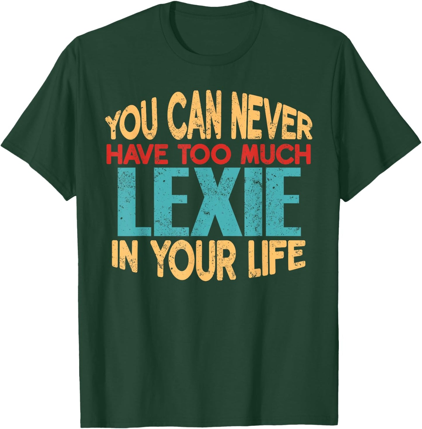 Funny Lexie Personalized First Name Joke Item T-Shirt - T-Shirt | Forest