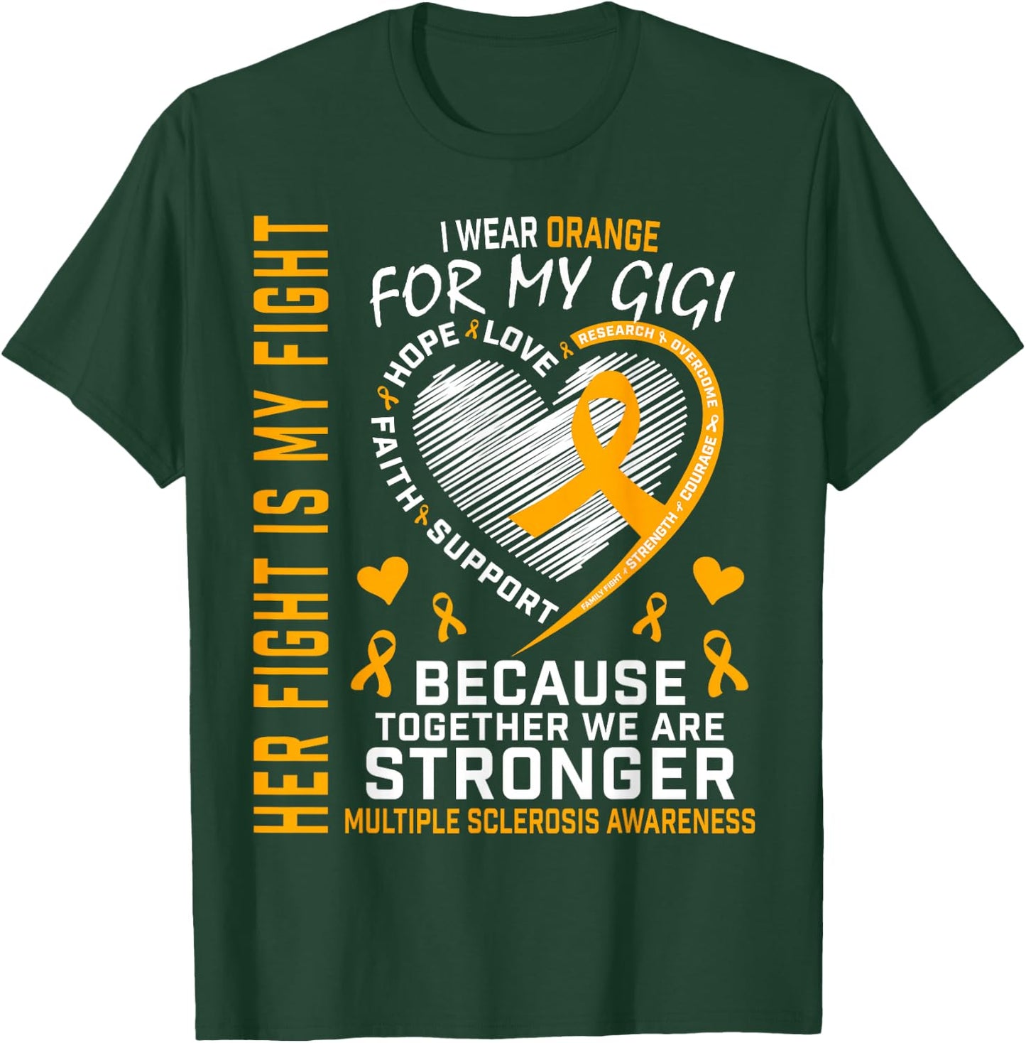 Orange Gigi Multiple Sclerosis Awareness Inspirational Quote T-Shirt - T-Shirt | Forest