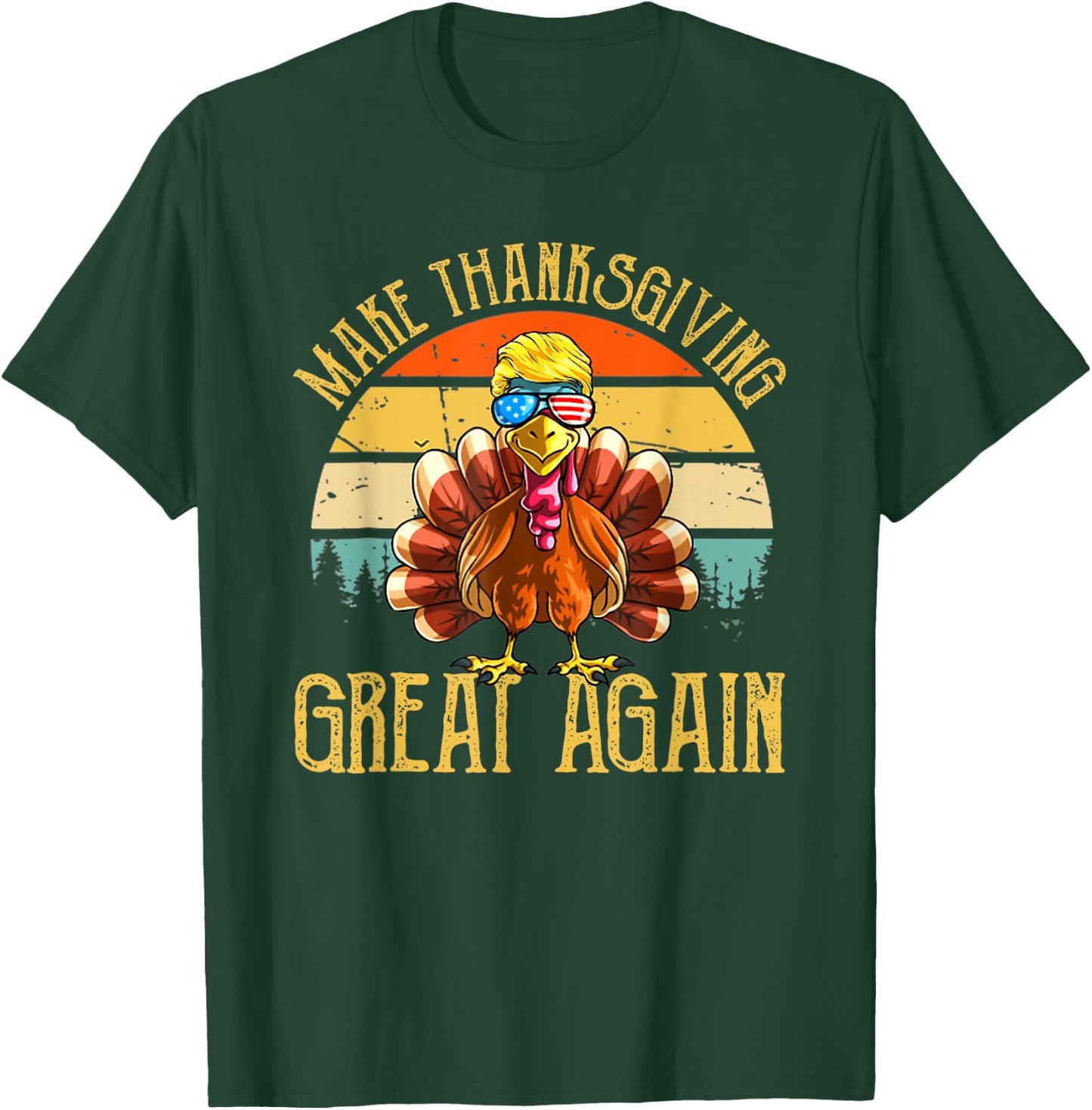 MAKE THANKSGIVING GREAT AGAIN Trump Turkey Vintage Gift T-Shirt - T-Shirt | Forest