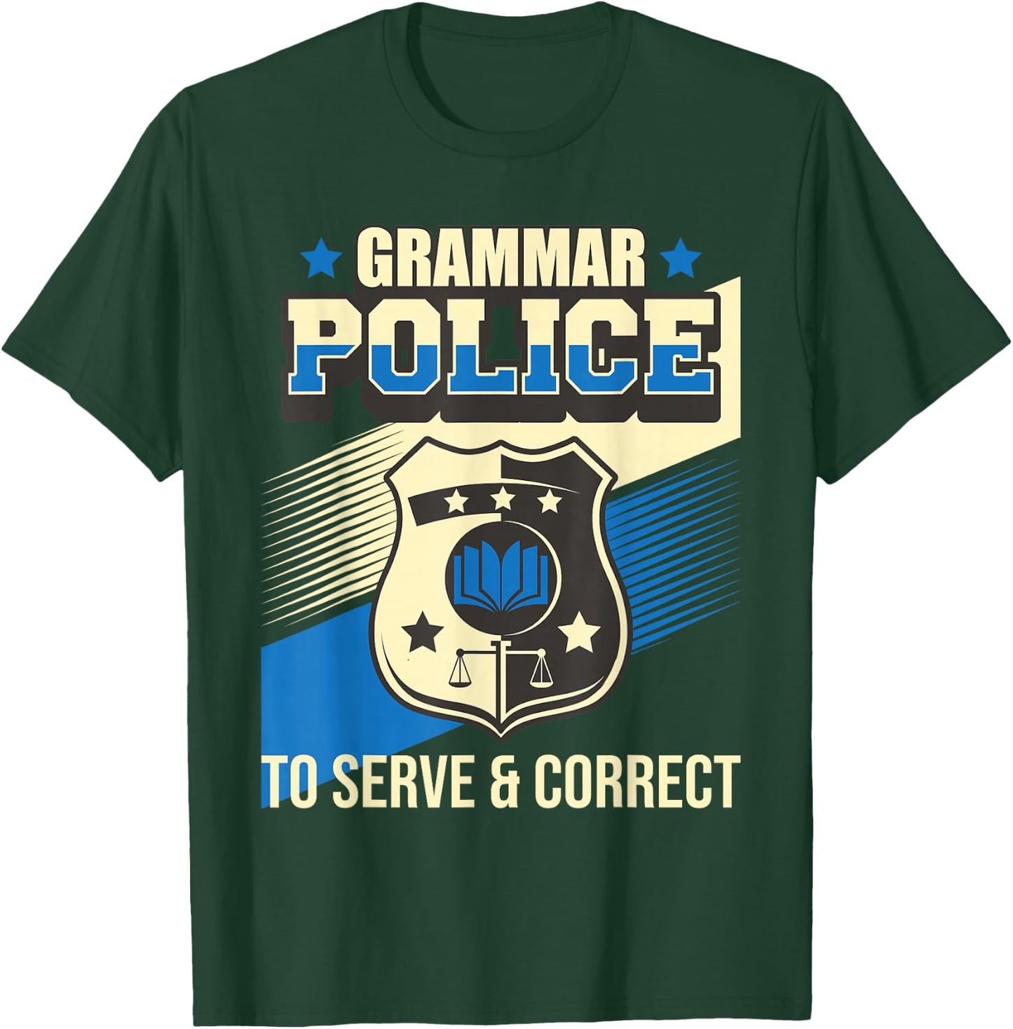 Grammar Police to Serve & Correct - English Grammarian T-Shirt - T-Shirt | Forest
